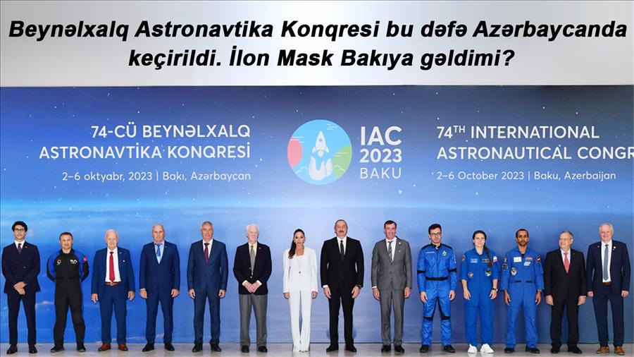 Beynəlxalq Astronatika Konqresi bu dəfə Azərbaycanda keçirildi. 